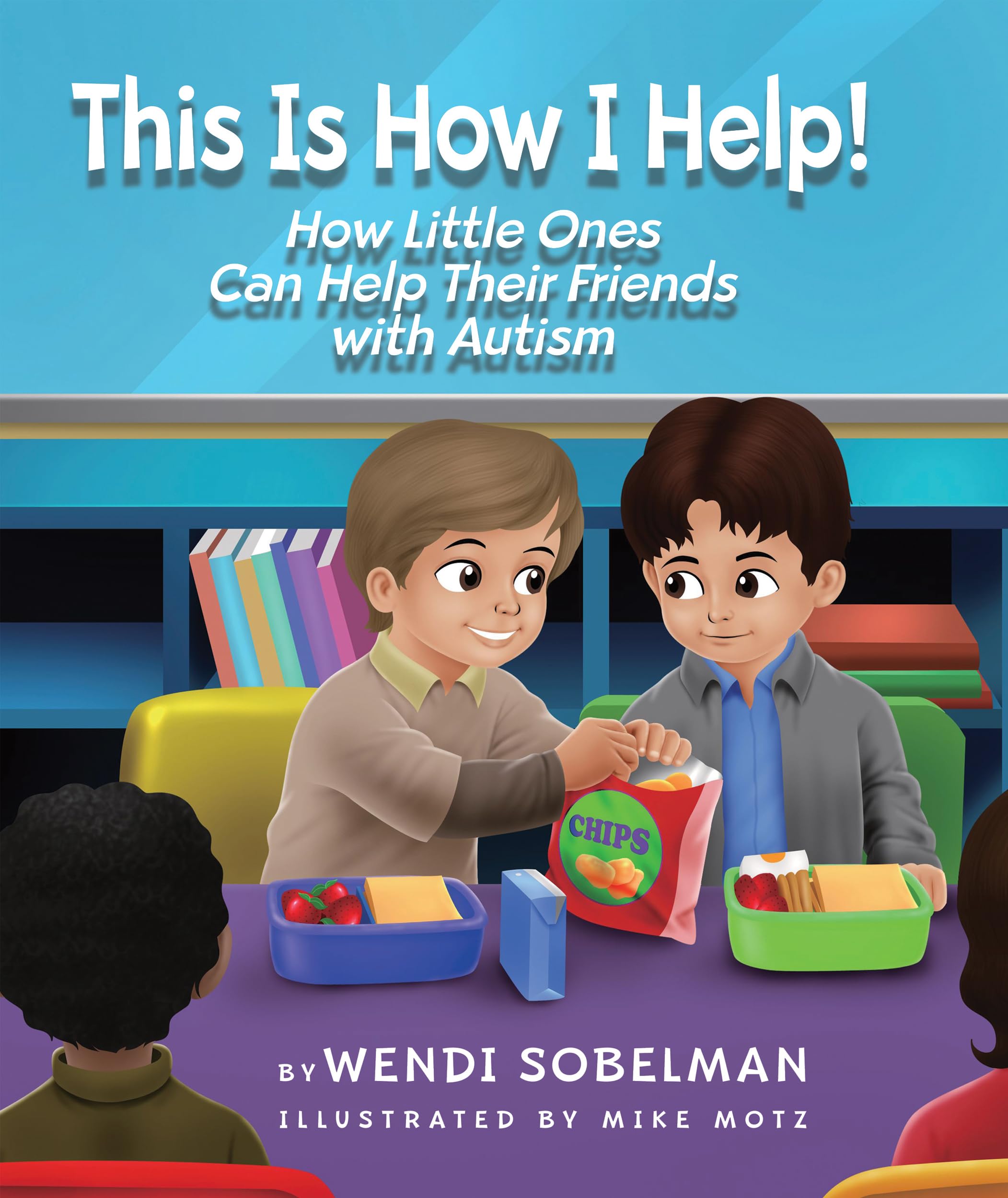 This is How I Help! How Little Ones Can Help Their Friends with Autism