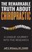 The Remarkable Truth About Chiropractic
