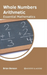 Whole Numbers Arithmetic: Essential Mathematics