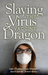 Slaying the Virus and Vaccine Dragon