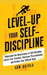 Level-Up Your Self-Discipline