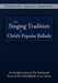 The Singing Tradition of Child's Popular Ballads