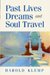 Past Lives, Dreams, and Soul Travel