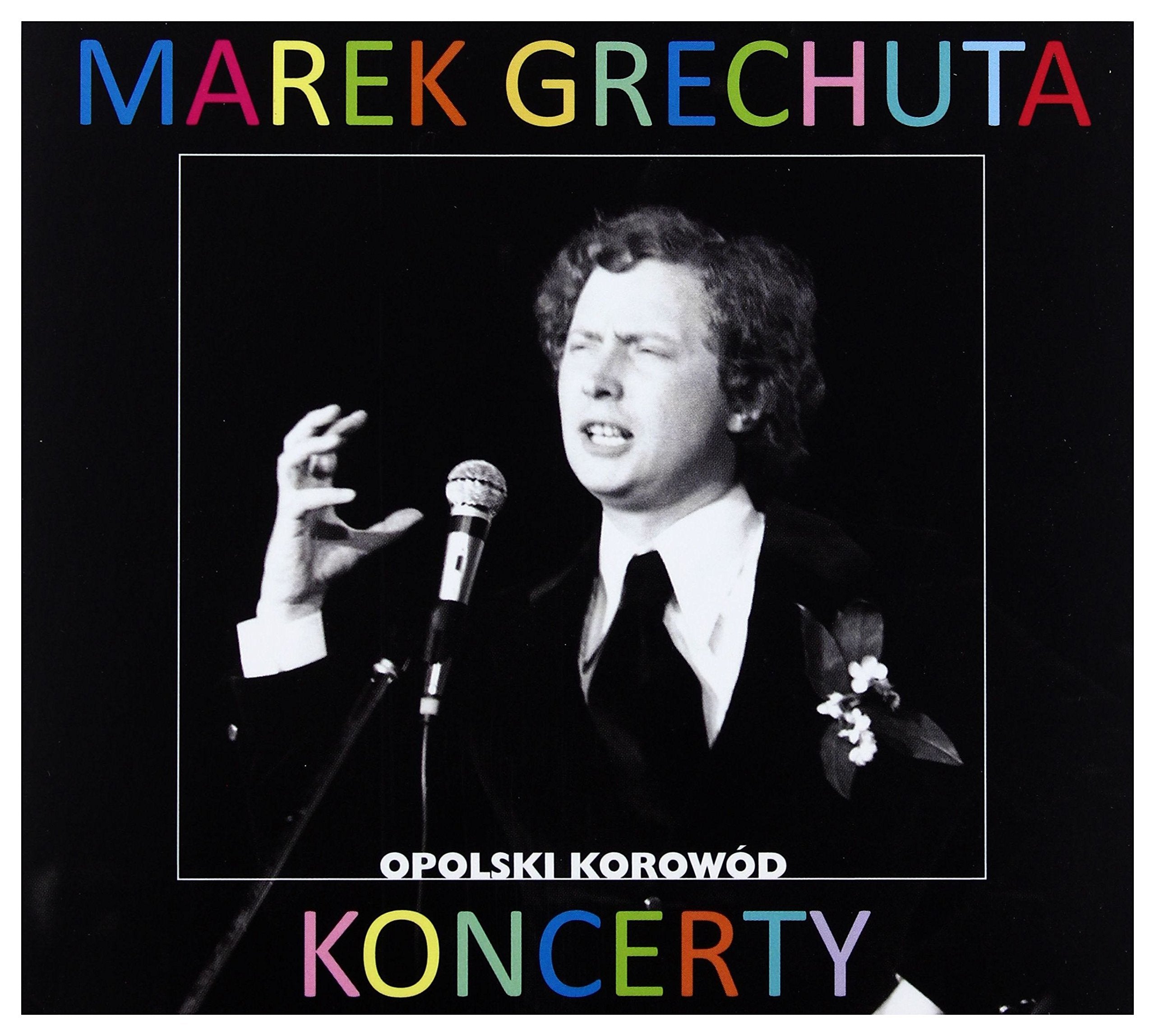 Marek Grechuta: Koncerty. Opolski korowód