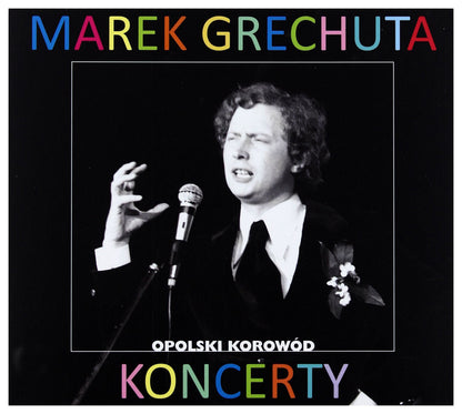 Marek Grechuta: Koncerty. Opolski korowód