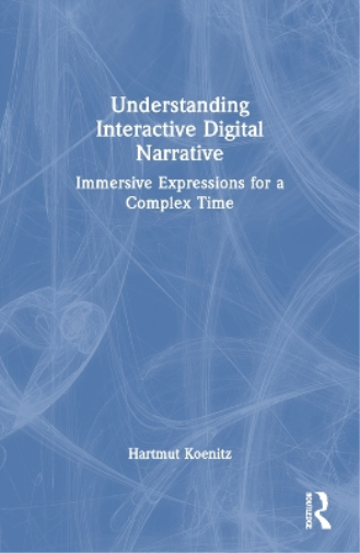 Understanding Interactive Digital Narrative