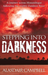 Stepping into Darkness