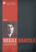 Vasile Băncilă. An ethnic-spiritualist metaphysics banned by the totalitarian regime