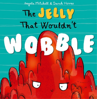 The Jelly That Wouldn't Wobble