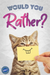 Would You Rather?
