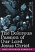 Dolorous Passion Of Our Lord J