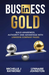 Business Gold - Build Awareness, Authority, and Advantage with LinkedIn Company Pages