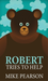 Robert Tries To Help
