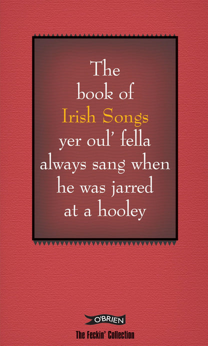The Book of Irish Songs yer oul' fella always sang when he was jarred at a hooley