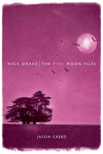Nick Drake: The Pink Moon Files