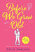 Before We Grow Old