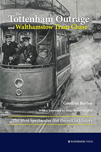 The Tottenham Outrage and Walthamstow Tram Chase