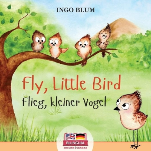 Fly, Little Bird! - Flieg, kleiner Vogel!