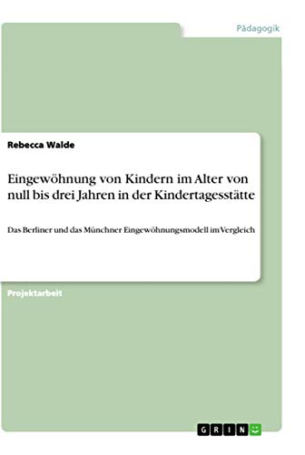 Eingewöhnung von Kindern im Alter von null bis drei Jahren in der Kindertagesstätte