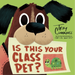 Is This Your Class Pet?