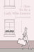 How To Be a Lady Who Leaves