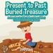 Present to Past - Buried Treasure