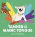 Tanner and the Magic Tongue
