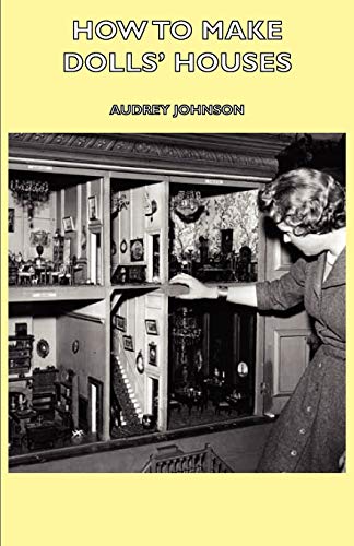 How To Make Dolls' Houses