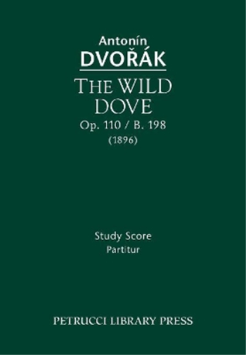The Wild Dove, Op.110 / B.198