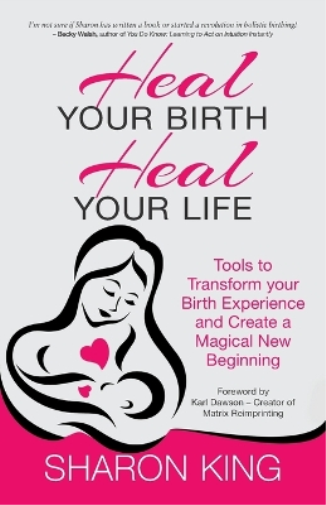 Heal Your Birth, Heal Your Life