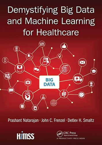 Demystifying Big Data and Machine Learning for Healthcare