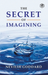 The Secret of Imagining