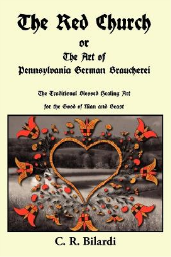 The Red Church or The Art of Pennsylvania German Braucherei