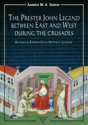 Prester John Legend Between East and West During the Crusades