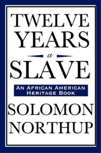 Twelve Years a Slave (An African American Heritage Book)