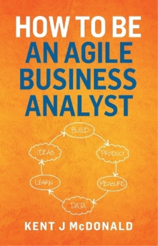 How To Be An Agile Business Analyst