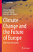 Climate Change and the Future of Europe : Views from the Capitals