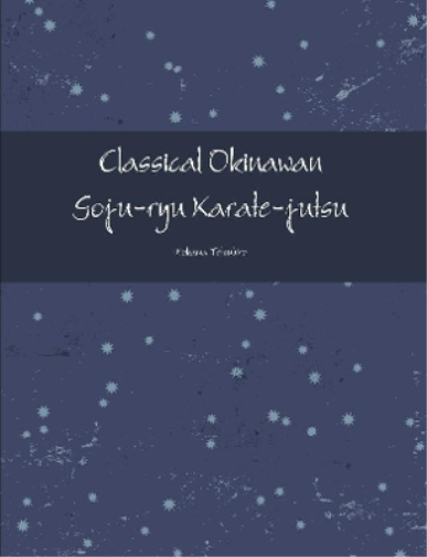 Classical Okinawan Goju-ryu Karate-jutsu Complete