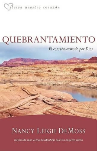 Quebrantamiento: El Corazón Avivado Por Dios
