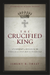 The Crucified King