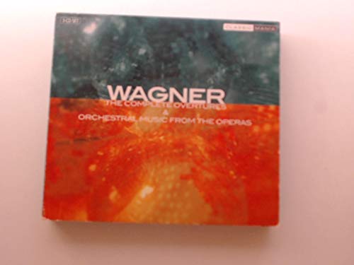 Wagner - The Complete Overtures & Orchestral Music From The Operas