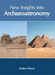 New Insights Into Archaeoastronomy