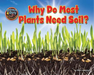 Why Do Most Plants Need Soil?