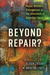 Beyond Repair?