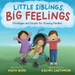 Little Siblings, Big Feelings