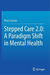 Stepped Care 2.0: A Paradigm Shift in Mental Health