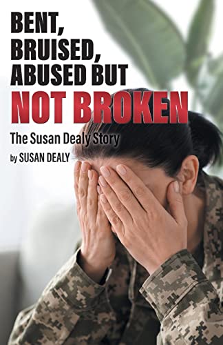 Bent, Bruised, Abused but not Broken