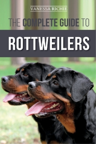 The Complete Guide to Rottweilers