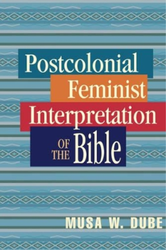 Postcolonial Feminist Interpretation of the Bible