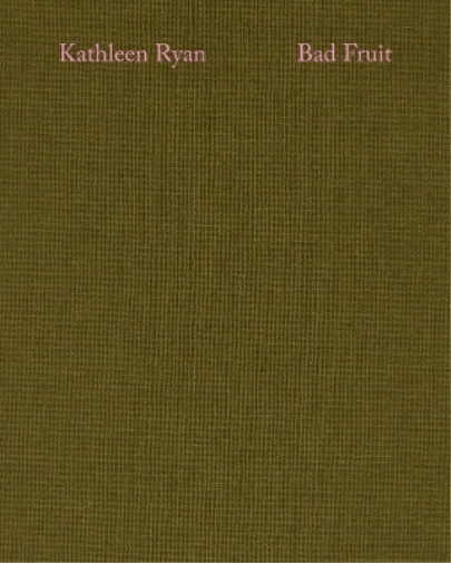 Kathleen Ryan: Bad Fruit